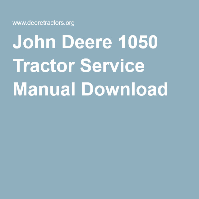 John Deere 1050 Tractor Service Manual Download | John ...