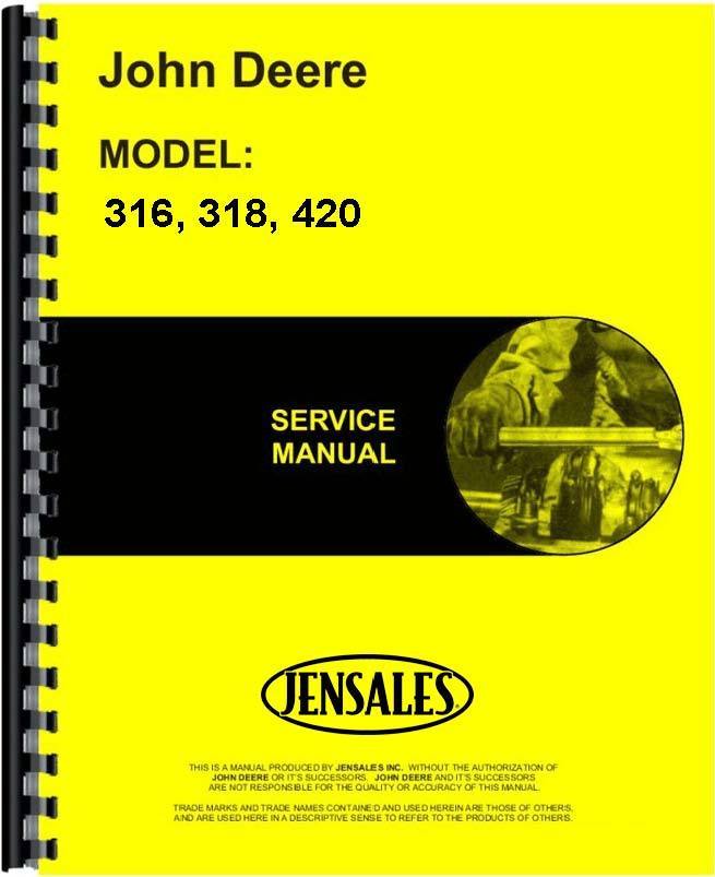 John Deere 316 318 420 L&G Tractor Service Manual (JD-S ...