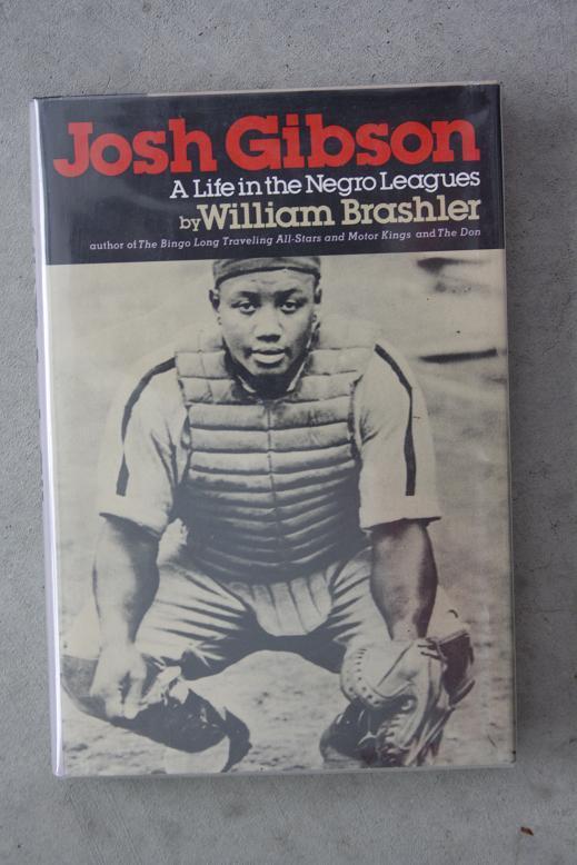 JOSH GIBSON: A LIFE IN THE NEGRO LEAGUES by WILLIAM BRASHLER ~ SIGNED ...