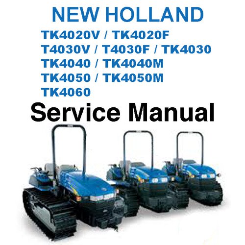 New Holland TK4020V TK4020F T4030V T4030F TK4030 TK4040 TK4040M TK4050 ...