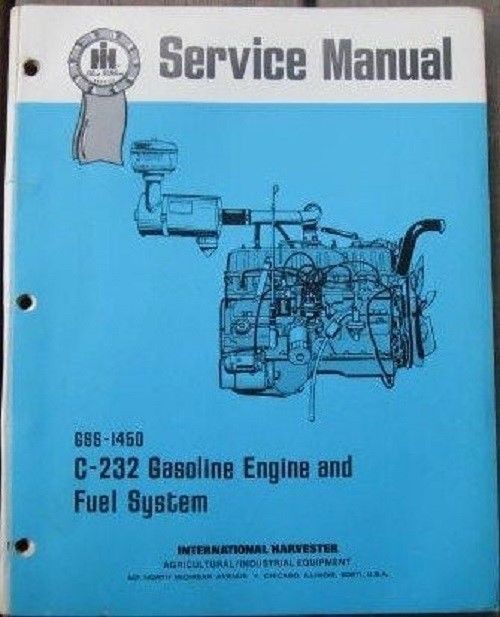 International IH C-232 Gasoline Engine and Fuel System Service Manual ...