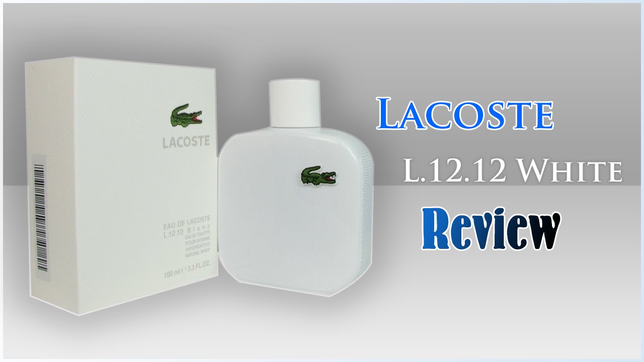 Lacoste - L.12.12 Blanc / White | Fragrance Review - YouTube