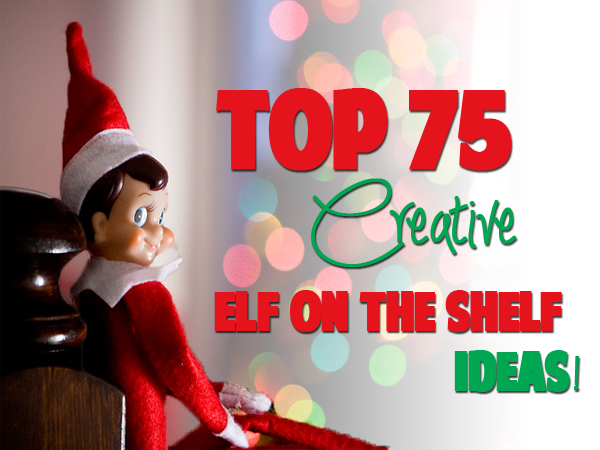 Top 75 Elf On the Shelf Ideas [In Pictures] | The Guy Corner NYC