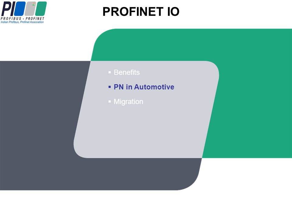 26 PROFINET IO PROFINET IO Benefits PN in Automotive Migration